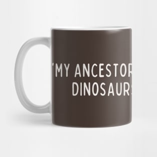 My ancestors of dinosaurs Penguin Mug